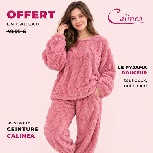 Pyjama douceur offert en cadeau avec la ceinture CALINEA